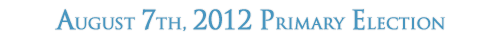 August 7th, 2012 Primary Election Results